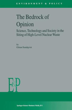 The Bedrock of Opinion: Science, Technology and Society in the Siting of High-Level Nuclear Waste
