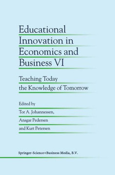 Educational Innovation in Economics and Business VI: Teaching Today the Knowledge of Tomorrow