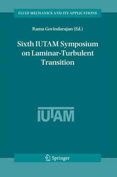 Sixth Iutam Symposium on Laminar-Turbulent Transition: Proceedings of the Sixth Iutam Symposium on Laminar-Turbulent Transition, Bangalore, India, 200