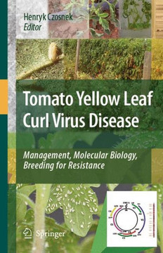 Tomato Yellow Leaf Curl Virus Disease: Management, Molecular Biology, Breeding for Resistance