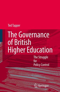 The Governance of British Higher Education: The Struggle for Policy Control