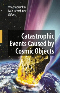 Catastrophic Events Caused by Cosmic Objects