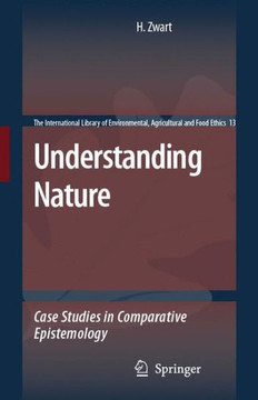 Understanding Nature: Case Studies in Comparative Epistemology Understanding Nature: Case Studies in Comparative Epistemology