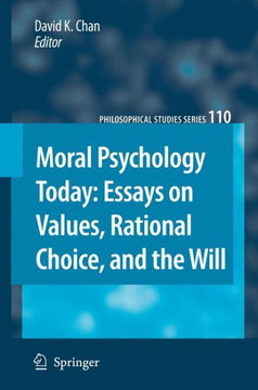 Moral Psychology Today: Essays on Values, Rational Choice, and the Will