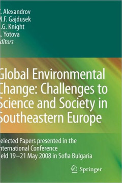 Global Environmental Change: Challenges to Science and Society in Southeastern Europe: Selected Papers Presented in the International Conference Held