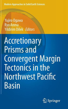 Accretionary Prisms and Convergent Margin Tectonics in the Northwest Pacific Basin