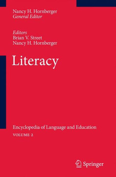 Literacy: Encyclopedia of Language and Education Volume 2 Literacy: Encyclopedia of Language and Education Volume 2