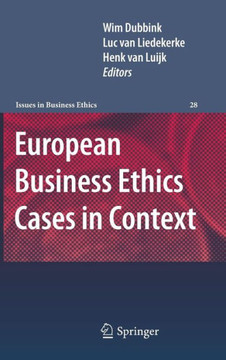 European Business Ethics Cases in Context: The Morality of Corporate Decision Making