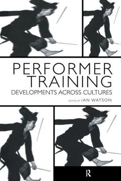 Performer Training: Developments Across Cultures