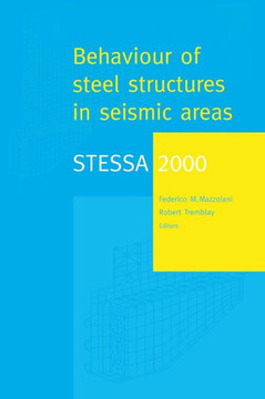 Stessa 2000: Behaviour of Steel Structures in Seismic Areas: Proceedings of the Third International Conference Stessa 2000, Montreal, Canada, 21-24 Au