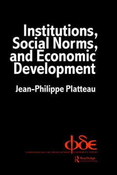 Institutions, Social Norms and Economic Development Institutions, Social Norms and Economic Development