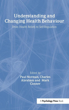 Understanding and Changing Health Behaviour: From Health Beliefs to Self-Regulation