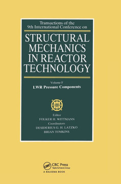 Structural Mechanics in Reactor Technology: Lwr Pressure Components