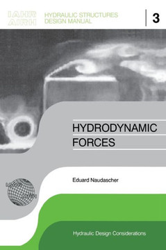 Hydrodynamic Forces: IAHR Hydraulic Structures Design Manuals 3 Hydrodynamic Forces: IAHR Hydraulic Structures Design Manuals 3