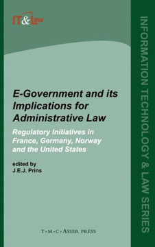 E-Government and Its Implications for Administrative Law: Regulatory Initiatives in France, Germany, Norway and the United States