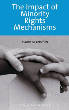 The Impact of Minority Rights Mechanisms The Impact of Minority Rights Mechanisms
