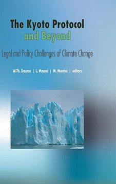 The Kyoto Protocol and Beyond: Legal and Policy Challenges of Climate Change