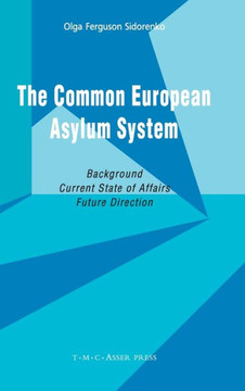 The Common European Asylum System: Background, Current State of Affairs, Future Direction