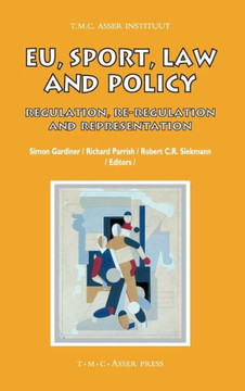 EU, Sport, Law and Policy: Regulation, Re-Regulation and Representation