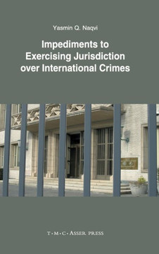 Impediments to Exercising Jurisdiction Over International Crimes