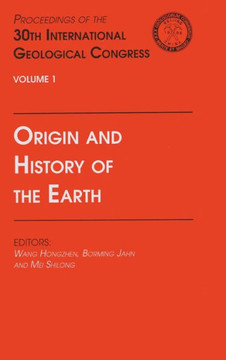 Origin and History of the Earth: Proceedings of the 30th International Geological Congress, Volume 1