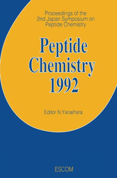 Peptide Chemistry 1992: Proceedings of the 2nd Japan Symposium on Peptide Chemistry November 9-13, 1992, Shizuoka, Japan Peptide Chemistry 1992: Proceedings of the 2nd Japan Symposium on Peptide Chemistry November 9-13, 1992, Shizuoka, Japan