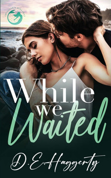 While We Waited: a grumpy/sunshine, surprise pregnancy, small town rom com