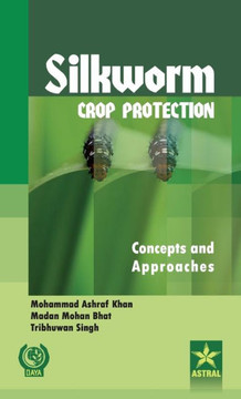 Silkworm Crop Protection: Concepts and Approaches