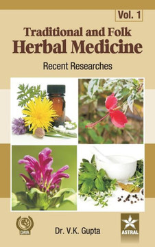 Traditional and Folk Herbal Medicine: Recent Researches Vol. 1 Traditional and Folk Herbal Medicine: Recent Researches Vol. 1