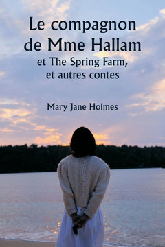 Le compagnon de Mme Hallam et The Spring Farm, et autres contes