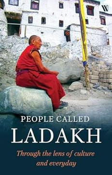 People called Ladakh: Through the Lens of Culture and Everyday Lives
