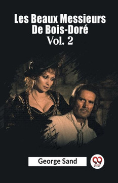 Les Beaux Messieurs De Bois-Dore Vol. 2