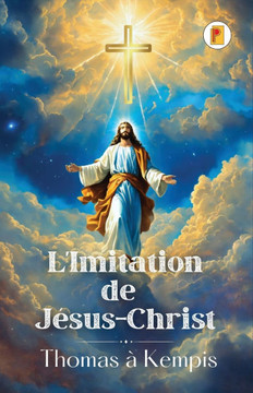 L'Imitation de J?sus-Christ (French edition)