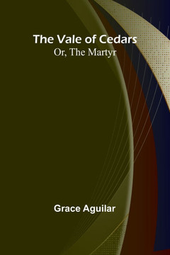 The Vale of Cedars; Or, The Martyr
