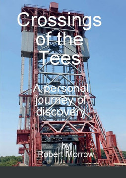 Crossings Of The Tees: A Personal Journey Of Discovery Crossings Of The Tees: A Personal Journey Of Discovery