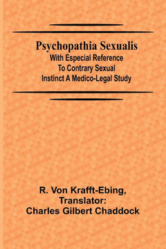 Psychopathia sexualis: With especial reference to contrary sexual instinct A medico-legal study