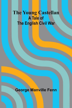 The Young Castellan: A Tale of the English Civil War