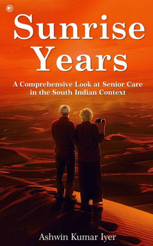 Sunrise Years: A Comprehensive Look at Senior Care in the South Indian Context