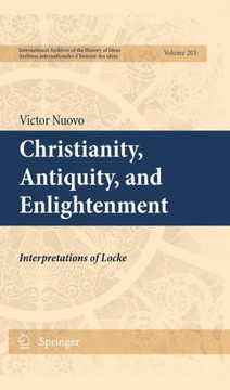 Christianity, Antiquity, and Enlightenment: Interpretations of Locke