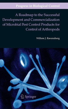 A Roadmap to the Successful Development and Commercialization of Microbial Pest Control Products for Control of Arthropods