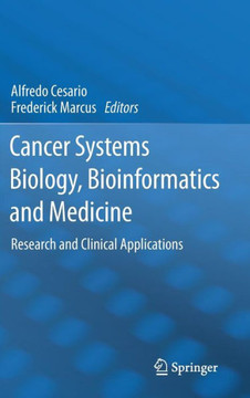 Cancer Systems Biology, Bioinformatics and Medicine: Research and Clinical Applications