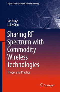 Sharing RF Spectrum with Commodity Wireless Technologies: Theory and Practice