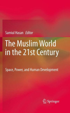 The Muslim World in the 21st Century: Space, Power, and Human Development