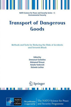 Transport of Dangerous Goods: Methods and Tools for Reducing the Risks of Accidents and Terrorist Attack