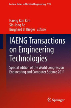 Iaeng Transactions on Engineering Technologies: Special Edition of the World Congress on Engineering and Computer Science 2011