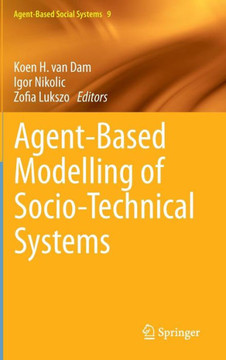 Agent-Based Modelling of Socio-Technical Systems