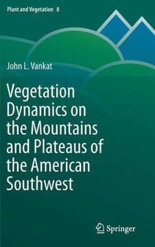 Vegetation Dynamics on the Mountains and Plateaus of the American Southwest