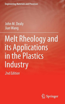 Melt Rheology and Its Applications in the Plastics Industry Melt Rheology and Its Applications in the Plastics Industry