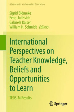 International Perspectives on Teacher Knowledge, Beliefs and Opportunities to Learn: Teds-M Results