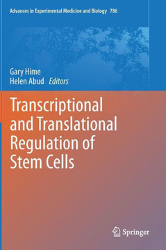 Transcriptional and Translational Regulation of Stem Cells Transcriptional and Translational Regulation of Stem Cells